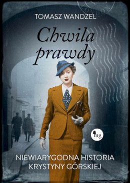 Chwila prawdy. Niewiarygodna historia Krystyny Górskiej