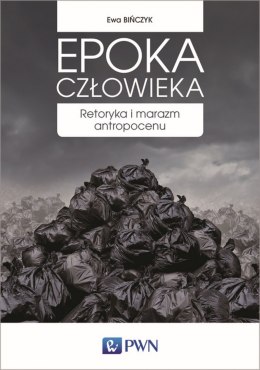 Epoka człowieka retoryka i marazm antropocenu