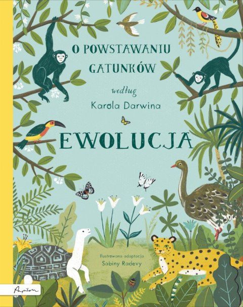 Ewolucja. O powstawaniu gatunków według Karola Darwina.