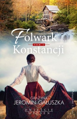 Folwark Konstancji. Tom 1