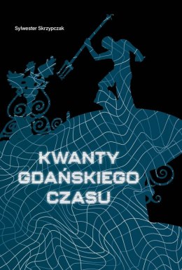 Kwanty gdańskiego czasu