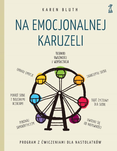 Na emocjonalnej karuzeli. Jak pokonać samokrytycyzm, opanować emocje i zaakceptować siebie dzięki technikom uważności i współczu