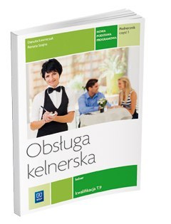 Obsługa kelnerska. Podręcznik do nauki zawodu kelner. Szkoła ponadgimnazjalna. Część 1. Rea