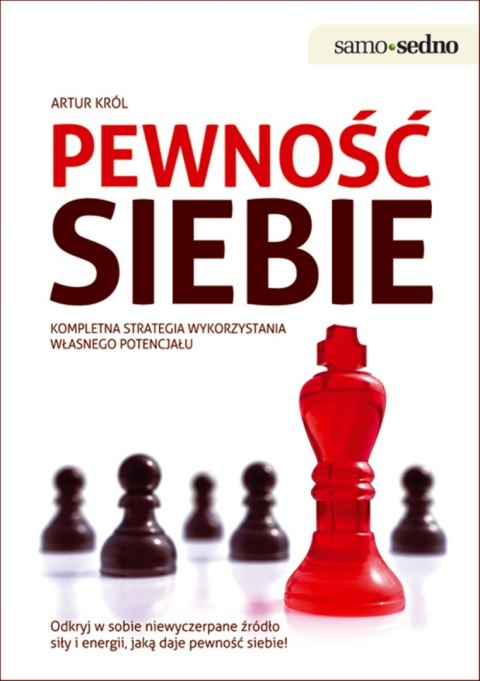 Pewność siebie Kompletna strategia wykorzystania własnego potencjału