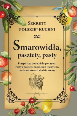 Smarowidła, pasztety, pasty. Sekrety polskiej kuchni