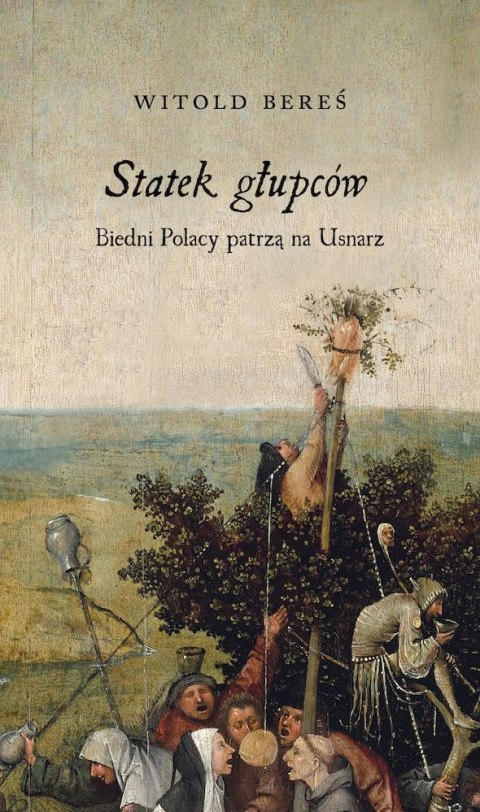 Statek głupców. Biedni Polacy patrza na Usnarz