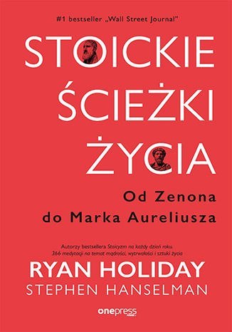 Stoickie ścieżki życia. Od Zenona do Marka Aureliusza