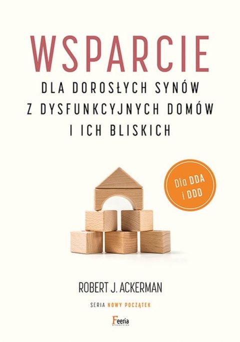 Wsparcie dla dorosłych synów z dysfunkcyjnych domów i ich bliskich. Dla DDA i DDD.