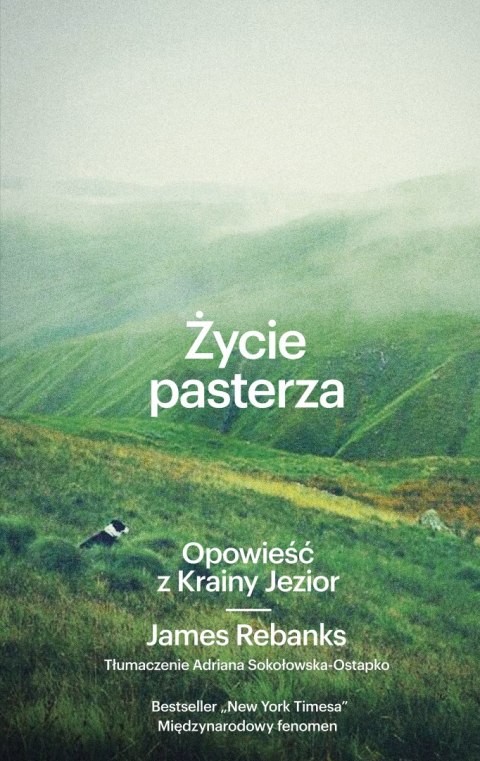 Życie pasterza. Opowieść z Krainy Jezior wyd. 2022