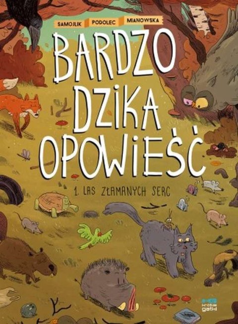 Bardzo dzika opowieść. Las złamanych serc. Tom 1