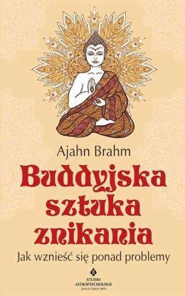 Buddyjska sztuka znikania. Jak wznieść się ponad problemy wyd. 2020