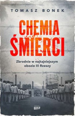 Chemia śmierci. Zbrodnie w najtajniejszym obozie III Rzeszy wyd. kieszonkowe