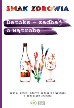 Detoks. Zadbaj o wątrobę