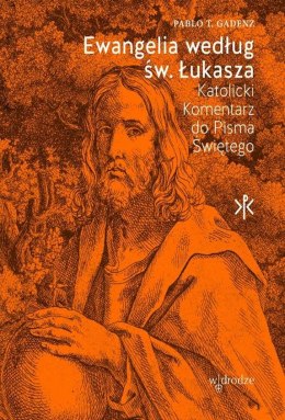 Ewangelia według św. Łukasza. Katolicki Komentarz do Pisma Świętego