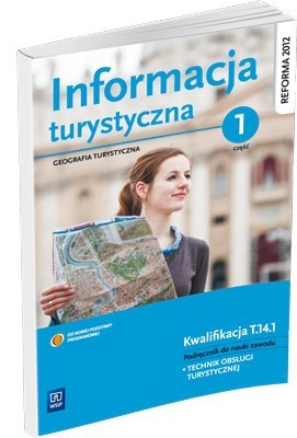 Informacja turystyczna. Geografia turystyczna. Podręcznik do nauki zawodu technik obsługi turystycznej. Część 1