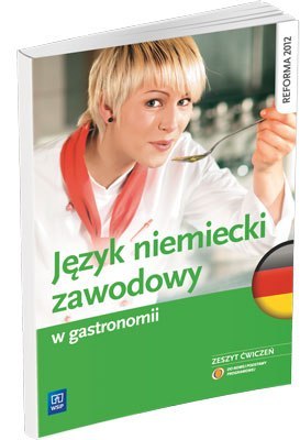 Język niemiecki zawodowy w gastronomii. Zeszyt ćwiczeń. Szkoły ponadgimnazjalne