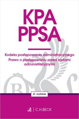 KPA. PPSA. Kodeks postępowania administracyjnego. Prawo o postępowaniu przed sądami administracyjnymi wyd. 41