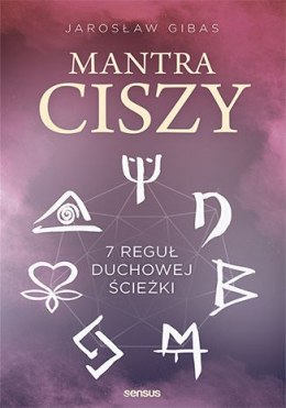 Mantra ciszy 7 reguł duchowej ścieżki