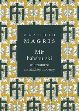 Mit habsburski w literaturze austriackiej moderny