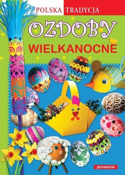 Ozdoby wielkanocne Polska tradycja