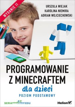 Programowanie z Minecraftem dla dzieci. Poziom podstawowy wyd. 2