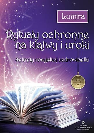 Rytuały ochronne na klątwy i uroki sekrety rosyjskiej uzdrowicielki