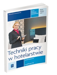 Techniki pracy w hotelarstwie. Kwalifikacja T. 12. Zeszyt ćwiczeń do nauki zawodu technik hotelarstwa. Część 2