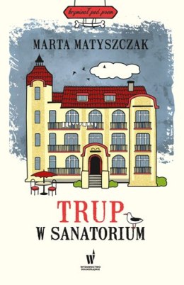 Trup w sanatorium. Kryminał pod psem. Tom 6 wyd. 2022