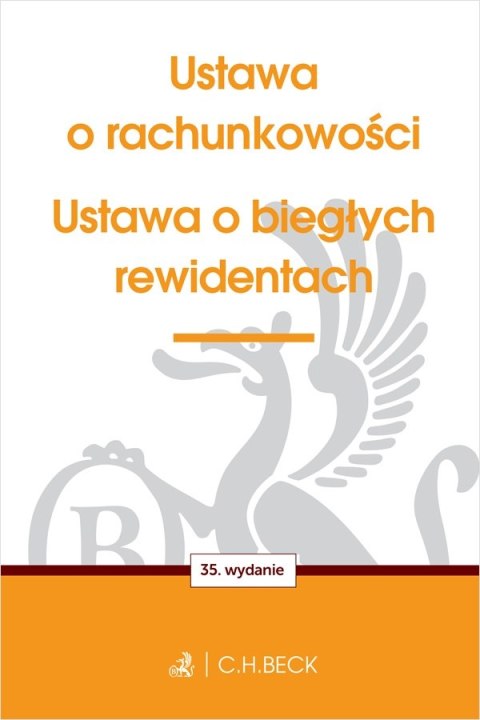 Ustawa o rachunkowości oraz ustawa o biegłych rewidentach wyd. 35