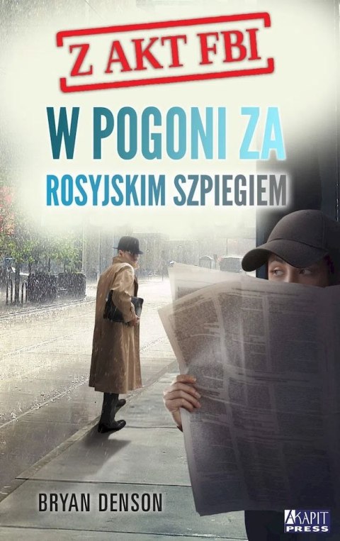 W pogoni za rosyjskim szpiegiem. Z akt FBI. Tom 2