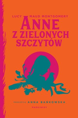 Anne z Zielonych Szczytów. Ania z Zielonego Wzgórza