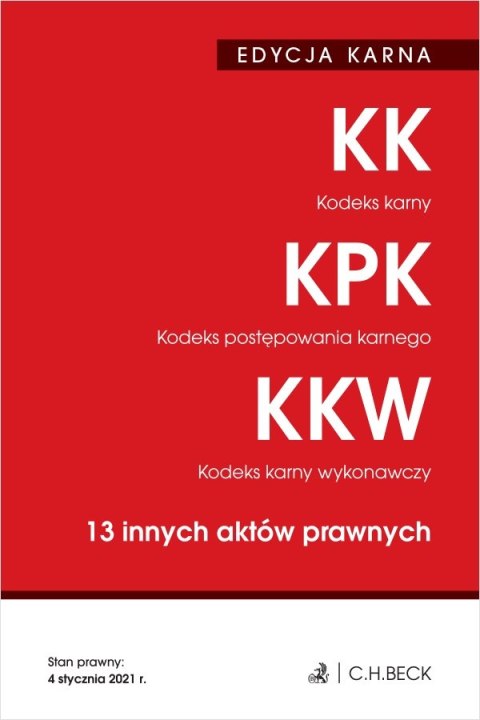 Kodeks karny. Kodeks postępowania karnego. Kodeks karny wykonawczy. 13 innych aktów prawnych. Edycja karna wyd. 41