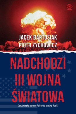 Nadchodzi III wojna światowa. Czy Ameryka porzuci Polskę na pastwę Rosji?