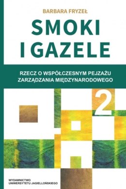 Smoki i Gazele 2. Rzecz o współczesnym pejzażu zarządzania międzynarodowego