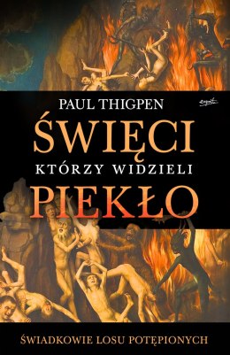 Święci którzy widzieli piekło. Świadkowie losu potępionych