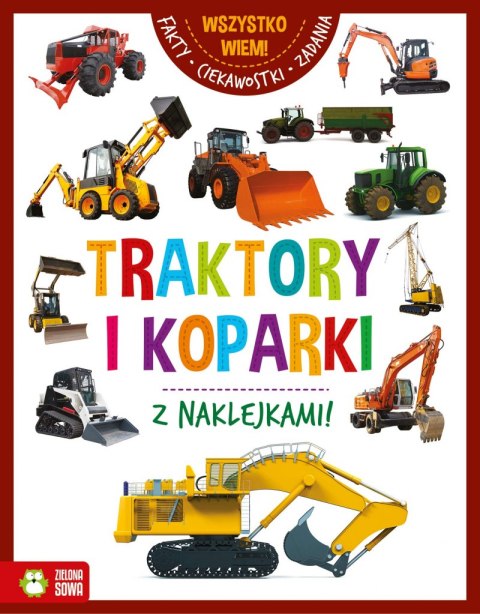 Traktory i koparki. Wszystko wiem