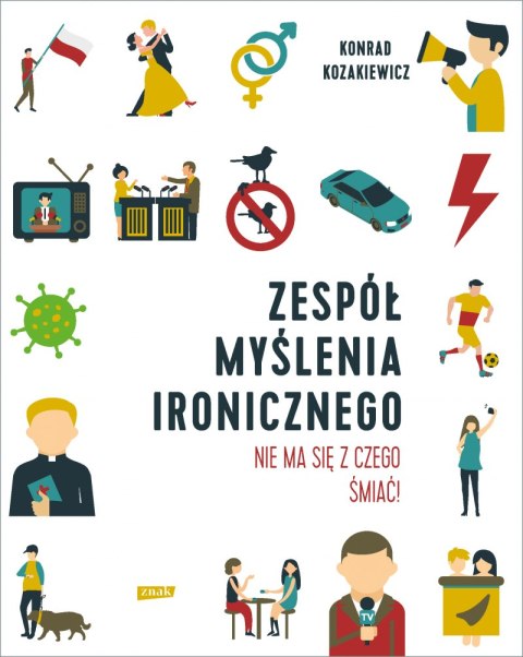 Zespół Myślenia Ironicznego. Nie ma się z czego śmiać!