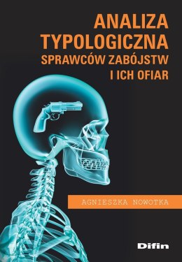 Analiza typologiczna sprawców zabójstw i ich ofiar