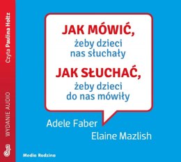 CD MP3 Jak mówić żeby dzieci nas słuchały jak słuchać żeby dzieci do nas mówiły