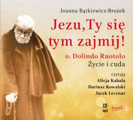 CD MP3 Jezu, Ty się tym zajmij. Ojciec Dolindo Ruotolo. Życie i cuda