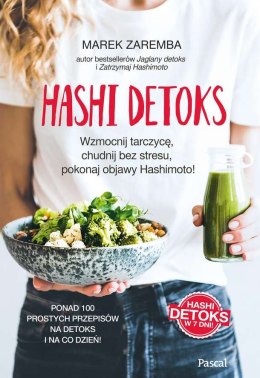 Hashi detoks wzmocnij tarczycę chudnij bez stresu pokonaj objawy hashimoto