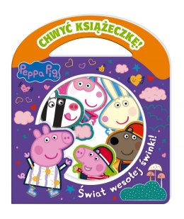 Świat wesołej świnki! Chwyć Książeczkę. Świnka Peppa