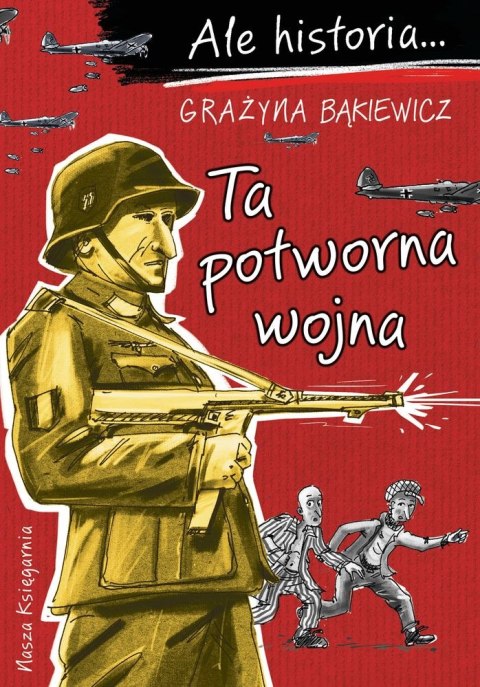 Ta potworna wojna. Ale historia...