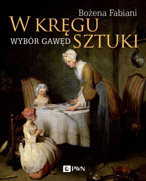 W kręgu sztuki. Wybór gawęd wyd. 2