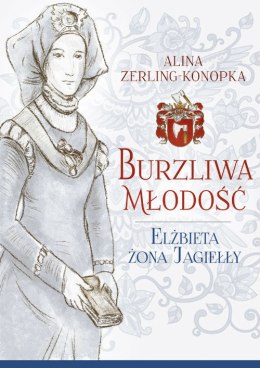 Burzliwa młodość elżbieta żona jagiełły