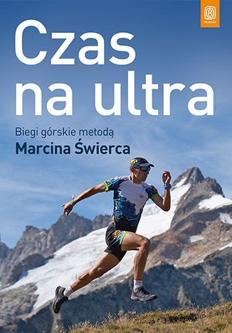 Czas na ultra biegi górskie metodą marcina świerca