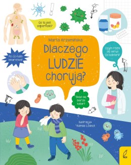 Dlaczego ludzie chorują? Co i jak?