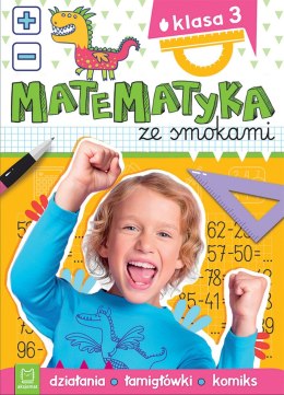 Matematyka ze smokami. Klasa 3. Działania, łamigłówki, komiks