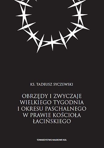 Obrzędy i zwyczaje Wielkiego Tygodnia i okresu paschalnego w prawie Kościoła łacińskiego