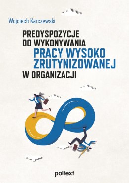 Predyspozycje do wykonywania pracy wysoko zrutynizowanej w organizacji